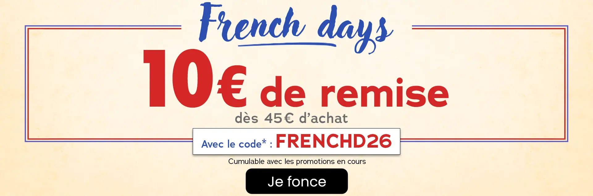 French_Days_:_10e_de_remise_dès_45e_d'achat